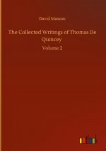 Collected Writings of Thomas De Quincey