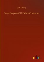 Snap-Dragons Old Father Christmas