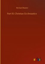 Part III. Christian Ecclesiastics