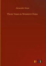 Three Years in Western China