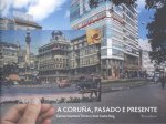 A Coruña, pasado e presente