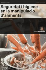 SEGURETAT I HIGIENE EN LA MANIPULACIÓ ALIMENTS