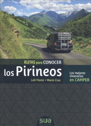 CAMPER. RUTAS PARA CONOCER LOS PIRINEOS -SUA
