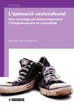 L'animació sociocultural. Una estratégia pel desenvolupament i l'empoderament de