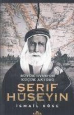 Serif Hüseyin - Büyük Oyunun Kücük Aktörü