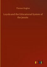 Loyola and the Educational System of the Jesuits