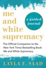 Me and White Supremacy: A Guided Journal: The Official Companion to the New York Times Bestselling Book Me and White Supremacy