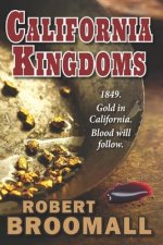 California Kingdoms: A Story of the Gold Rush