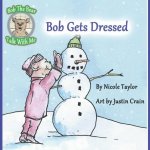 Bob Gets Dressed: Bob the Bear Talk with Me