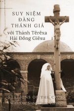 Suy Niệm Đ?ng Thánh Giá với Thánh T?r?xa H?i Đồng Gi?su: Stations of the Cross with Our Sister Saint Thér?se