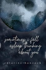 sometimes i fall asleep thinking about you
