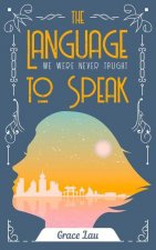 Language We Were Never Taught to Speak