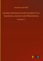 Hawkins Electrical Guide Number Five, Questions, Answers and Illustrations