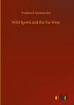 Wild Sports and the Far West