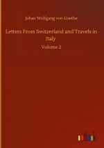 Letters From Switzerland and Travels in Italy