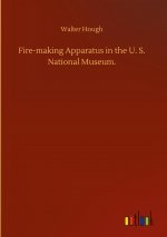 Fire-making Apparatus in the U. S. National Museum.