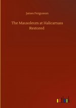 Mausoleum at Halicarnass Restored