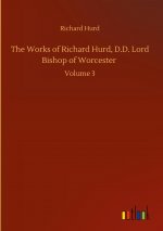 Works of Richard Hurd, D.D. Lord Bishop of Worcester