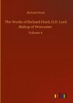 Works of Richard Hurd, D.D. Lord Bishop of Worcester