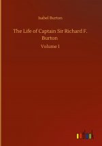 Life of Captain Sir Richard F. Burton