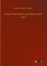 Lovers' Saint Ruth's and Three Other Tales