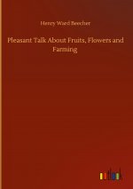 Pleasant Talk About Fruits, Flowers and Farming