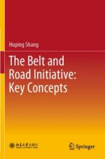 Belt and Road Initiative: Key Concepts