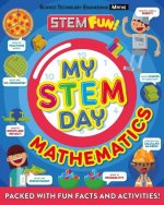My Stem Day: Mathematics: Packed with Fun Facts and Activities!