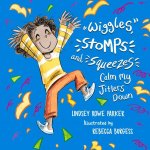 Wiggles, Stomps, and Squeezes Calm My Jitters Down