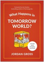 What Happens in Tomorrow World?