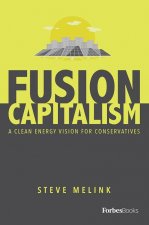 Fusion Capitalism: A Clean Energy Vision for Conservatives