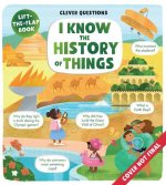 I Know the History of Things: Lift-The-Flap Book