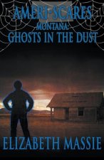 Ameri-Scares Montana: Ghosts in the Dust