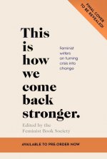 This Is How We Come Back Stronger: Feminist Writers on Turning Crisis Into Change