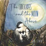 Chickadees and The Moon Above