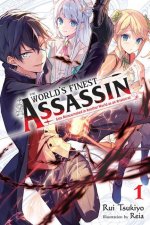 World's Finest Assassin Gets Reincarnated in Another World, Vol. 1 (light novel)