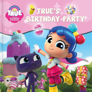 True and the Rainbow Kingdom: True's Birthday Party