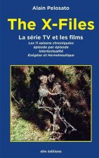 The X-Files la série TV et les films: Les 11 épisodes chroniqués: intertextualité, exég?se et herméneutique