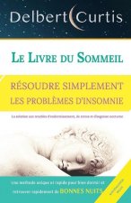 Livre Du Sommeil, Resoudre Simplement Les Problemes d'Insomnie