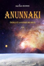 Anunnaki: Énenlil et la guerre des dieux