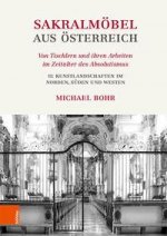 Sakralmoebel aus OEsterreich. Von Tischlern und ihren Arbeiten im Zeitalter des Absolutismus