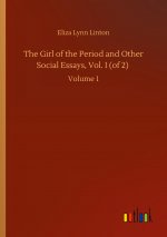 Girl of the Period and Other Social Essays, Vol. I (of 2)
