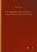 Vegetable Lamb of Tartary a Curious Fable of the Cotton Plant