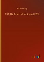 XXXII Ballades in Blue China [1885]