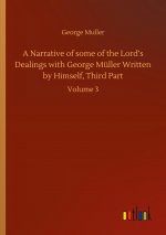 Narrative of some of the Lord's Dealings with George Muller Written by Himself, Third Part
