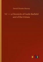 VC ? a Chronicle of Castle Barfield and of the Crimea