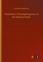 Chanticleer a Thanksgiving Story of the Peabody Family