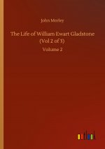 Life of William Ewart Gladstone (Vol 2 of 3)