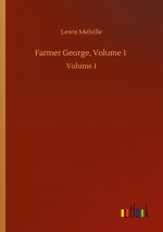 Farmer George, Volume 1