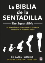 La Biblia de la sentadilla - The Squat Bible -